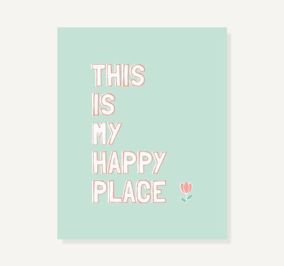 My Happy Place Art Quote Illustration Typographic Print in