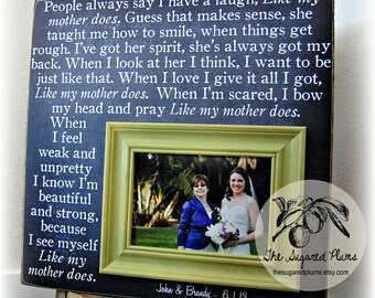 Mother Of The Bride Gift Personalized Picture Frame Wedding Custom 16x16 LIKE My MOTHER DOES Mom Thank You