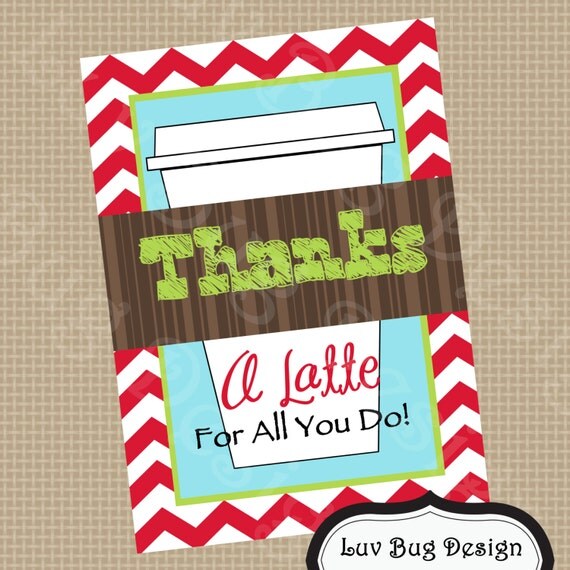INSTANT DOWNLOAD-Printable Thanks a Latte Thank by luvbugdesign