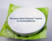 Kitchen Microwave Bowl Potholder Cozy PDF Tutorial - Use for Ice Cream Too - Digital Download