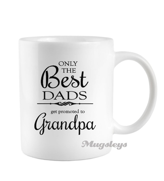 Download Only the Best Dads get promoted to Grandpa We're by Mugsleys