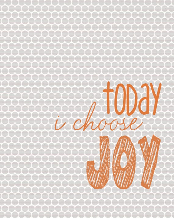 Items similar to Today I choose joy - PRINTABLE JPEG FILE on Etsy