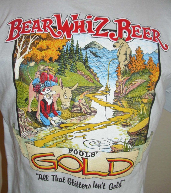 Vintage Bear Whiz Beer Fools Gold T Shirt Never Worn Size 