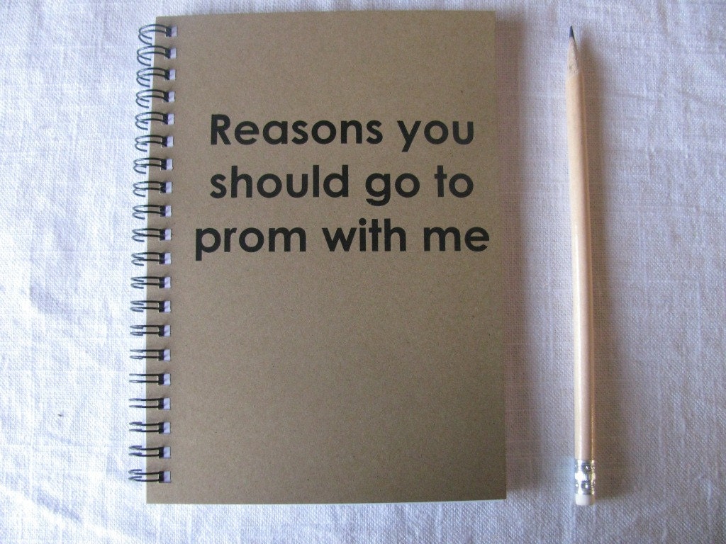 Reasons you should go to prom with me... 5 x 7 by JournalingJane