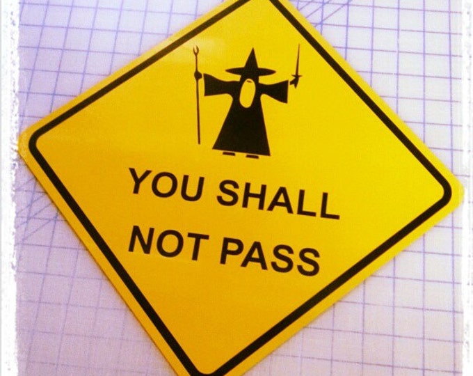 Gandalf - You Shall Not Pass Sign