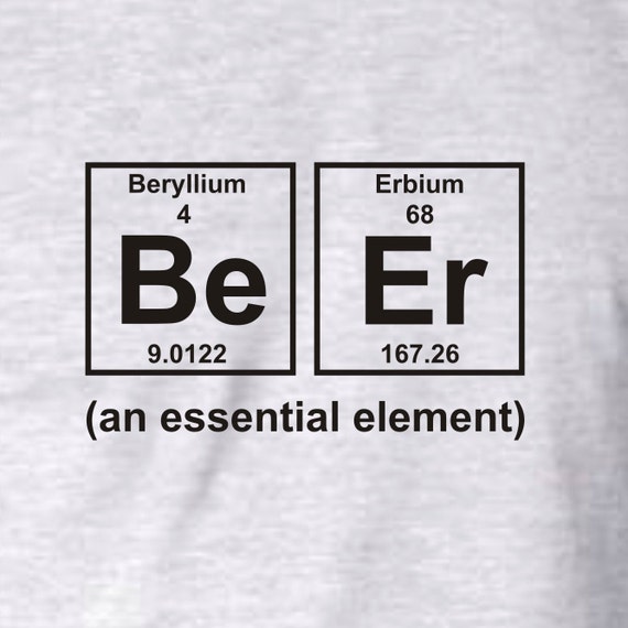 periodic table shirt beer Shirt Beer  essential Periodic Elements an of Table element