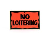 vintage neon cardboard "NO LOITERING" sign