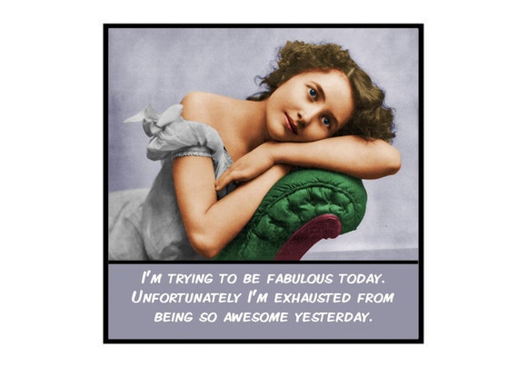 Magnet I'm trying to be fabulous today. Unfortunately
