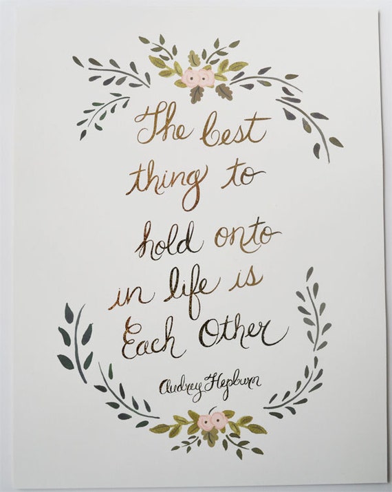 The Best Thing in Life Audrey Hepburn Print/Gold Foil text
