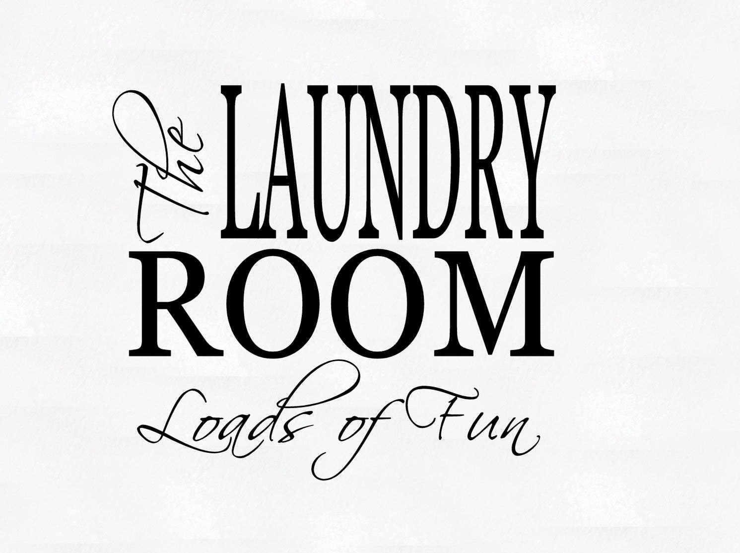 The laundry room loads of fun vinyl wall decal