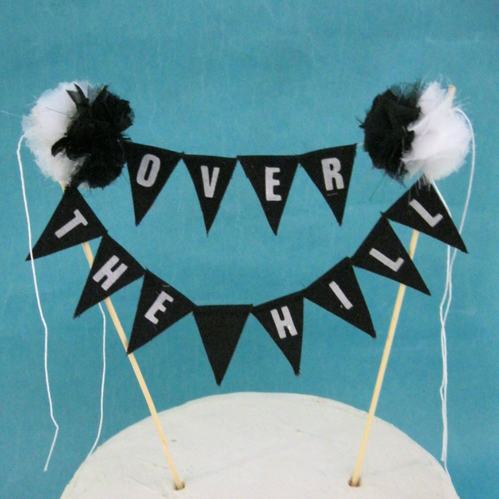 Cake topper birthday Over the hill cake Banner by Hartranftdesign