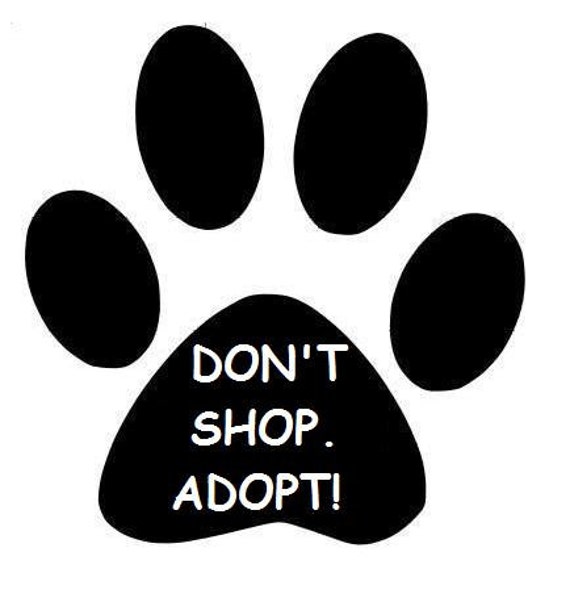 Items similar to Don't Shop. ADOPT. paw print animal rescue adoption ...