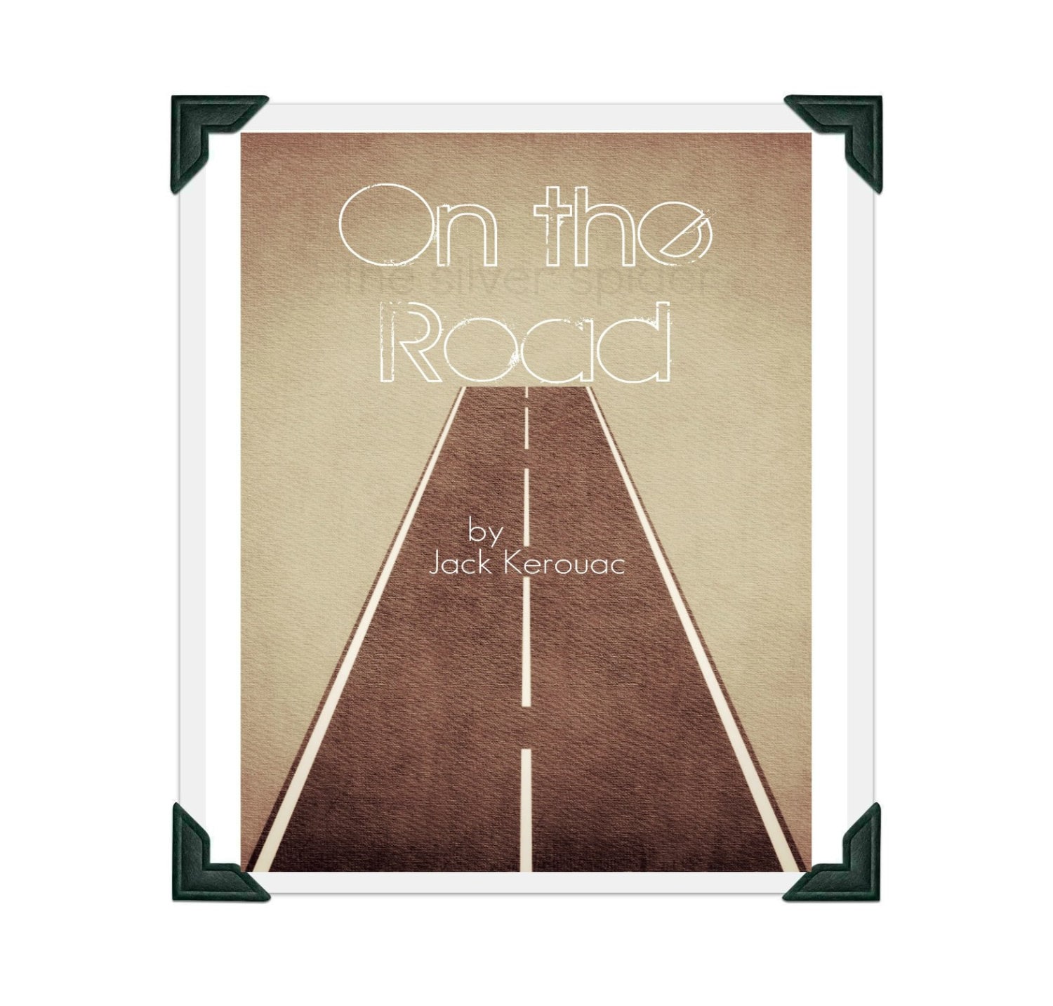 On the Road by Jack Kerouac 8x10 Book Cover by TheSilverSpider