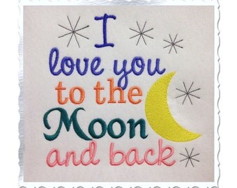 I Love You To The Moon & Back Machine Embroidery Design - 3 Sizes