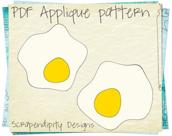 Egg Fabric Applique Template - Fried Eggs Table Runner / Kids Food Shirt / Unique Baby Quilt Pattern AP9-D