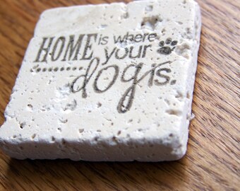 magnet, natural stone, tumbled tile - home is where your dog is