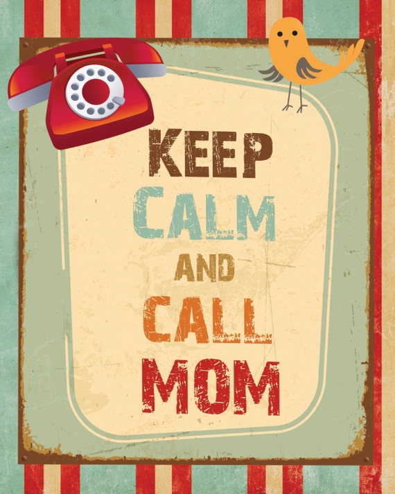 Items Similar To Keep Calm And Call Mom On Etsy 