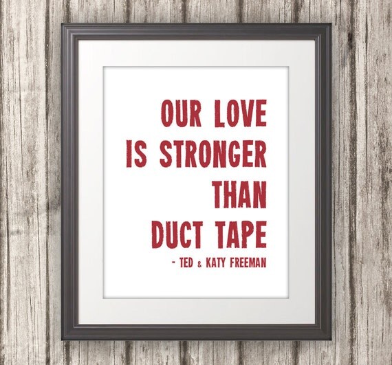 Our Love Is Stronger Than Duct Tape Valentines Day Print