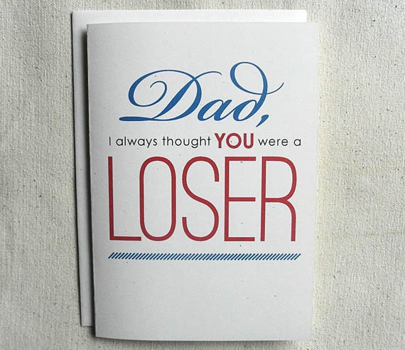 Father's Day Card Funny Dad I always thought you were a