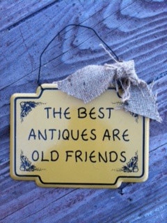 Items similar to The best antiques are old friends vintage plaque on Etsy