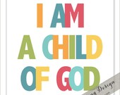 I am a Child of God // Wall Art Print // NO NAME // 8x10 // Multi-color