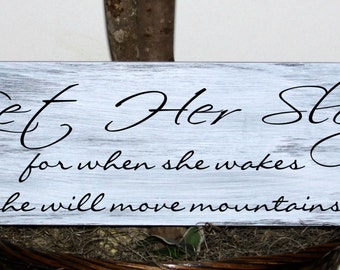 Primitive - Let Her Sleep for when she wakes she will move mountains wood sign