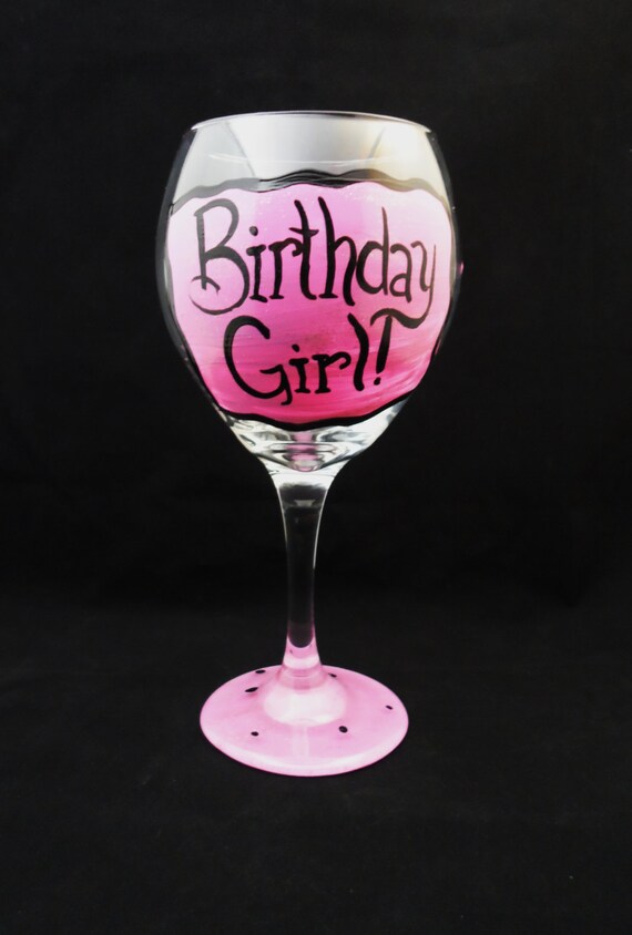 Items similar to HAND PAINTED WINE Glass Birthday Girl on Etsy