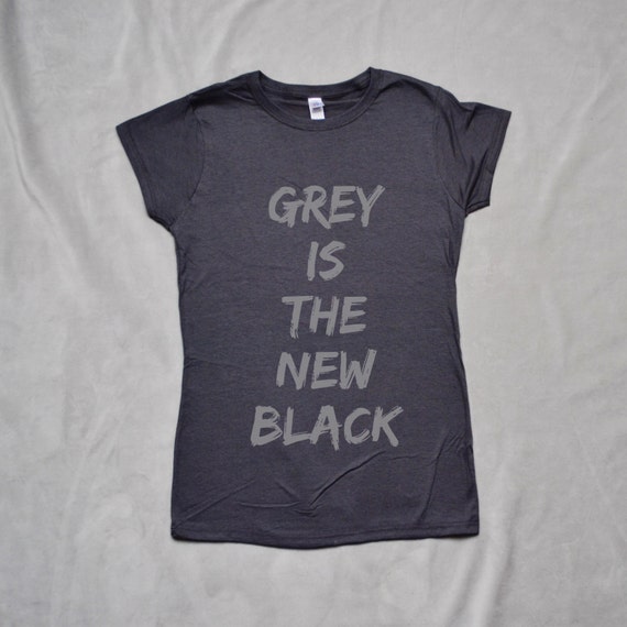 Items similar to GREY Is the new BLACK T-Shirt, size small, medium