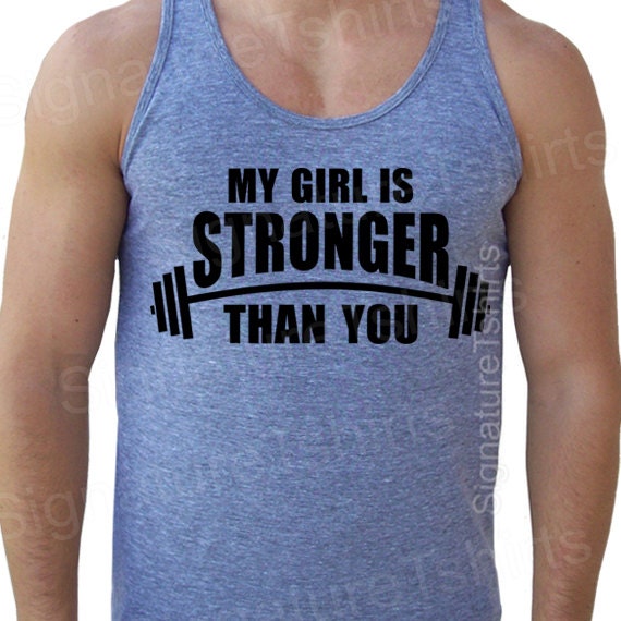 Items similar to My Girl Is STRONGER Than You Mens Tri-Blend Tank Top ...