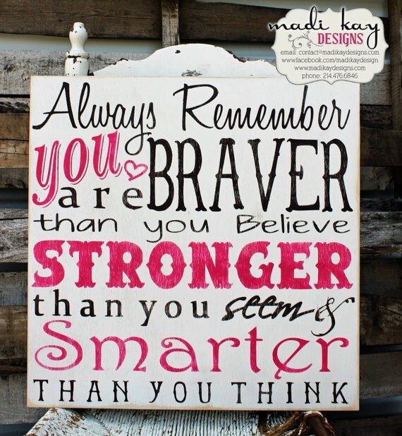 Items similar to Always Remember You Are Braver And Stronger Sign on