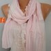 Pale Pink Shawl Scarf - Cowl Scarf Lace Scarf - Light Pink - Bridesmaid Gift - for Her Gift mom Fashion Accessories