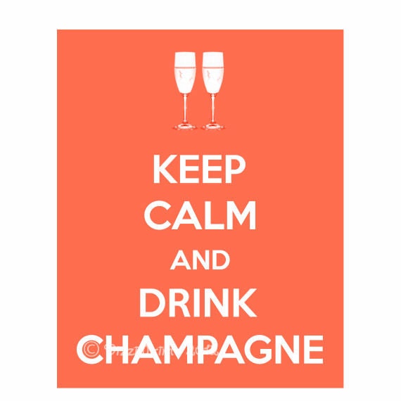 Items similar to Keep Calm and Drink Champagne, Keep Calm and Carry on ...