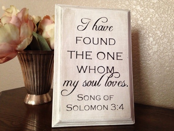 Items similar to I Have Found the One Whom My Soul Loves wood sign 