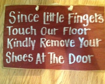 Little fingers touch floor Remove shoes sign porch foyer decor Made in USA craft