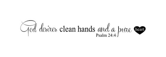 clean hand and a pure heart