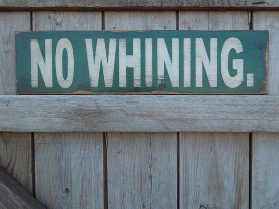 No whining wooden sign made from reclaimed wood by ThePairOfSpades