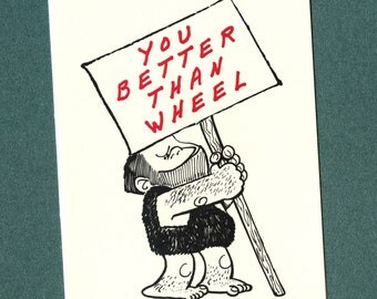 BETTER THAN WHEEL - Funny Love Card - I Love You Card - Awkward Love Card - Funny Valentine's Day Card - Funny Valentine - Item L029
