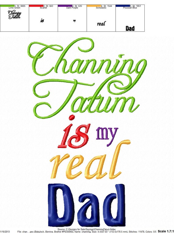 Instant Download Family Friends Kids Embroidery Design Saying Channing Tatum Is My Real Dad