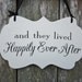 and they lived Happily Ever After Wedding Sign, Hand Painted Wooden Cottage Chic Ring Bearer - Flower Girl Sign - Wedding - Ceremony