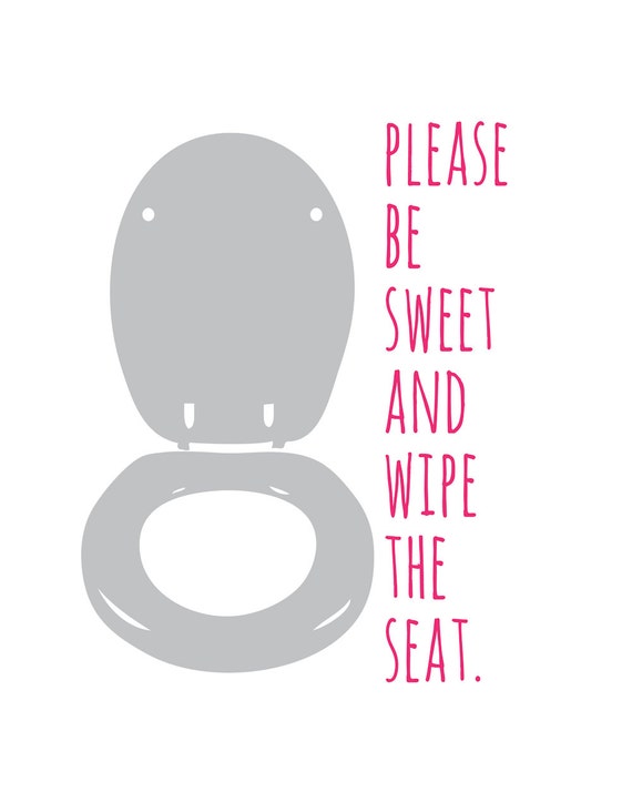 Bathroom Art Prints Please Be Sweet Wipe The Seat Bathroom