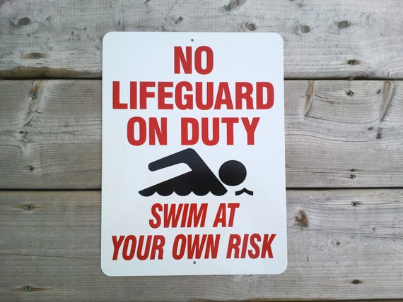 No Lifeguard On Duty Swim At Your Own Risk. Swimming Pool