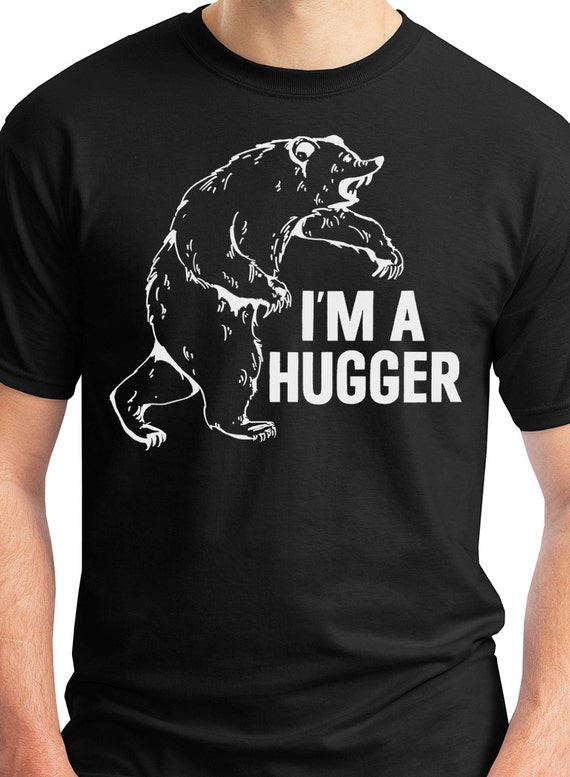 I'm A Hugger T Shirt