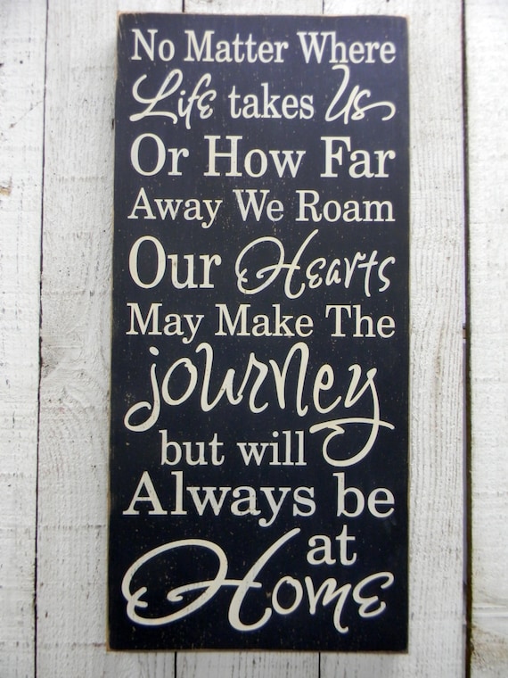No matter where life takes us... typography word art wood sign