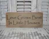 Love Grows Best In Little Houses Sign Primitive Rustic Country Home Decor Signs