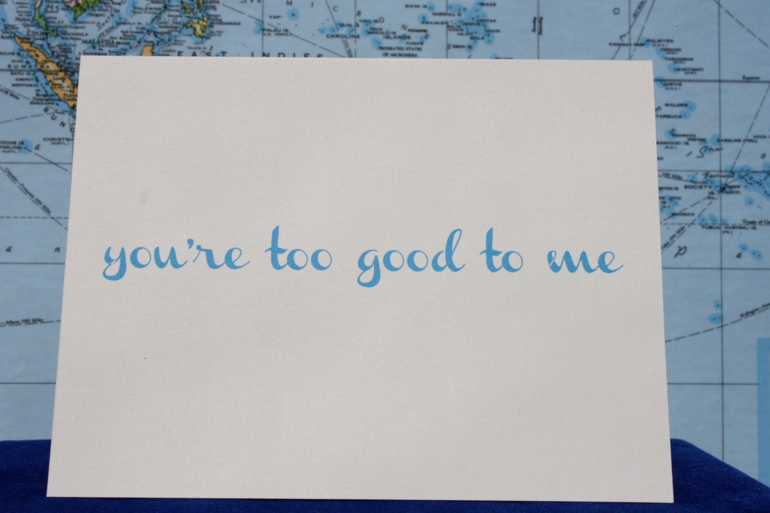 You're Too Good To Me Card by ASPDesignSolutions on Etsy