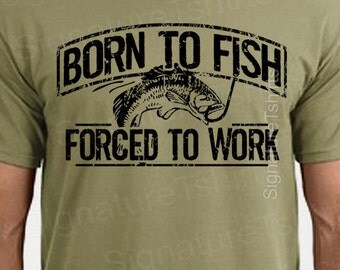 Fishing T-Shirt Born To Fish Forced To Work Mens Tshirt Fathers Day gift bass Birthday gifts for dad husband daddy grandpa Christmas Gift