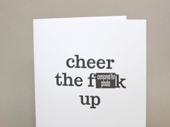 Cheer Up Card Funny Card Cheer the F Up by FunGirlsCards on Etsy
