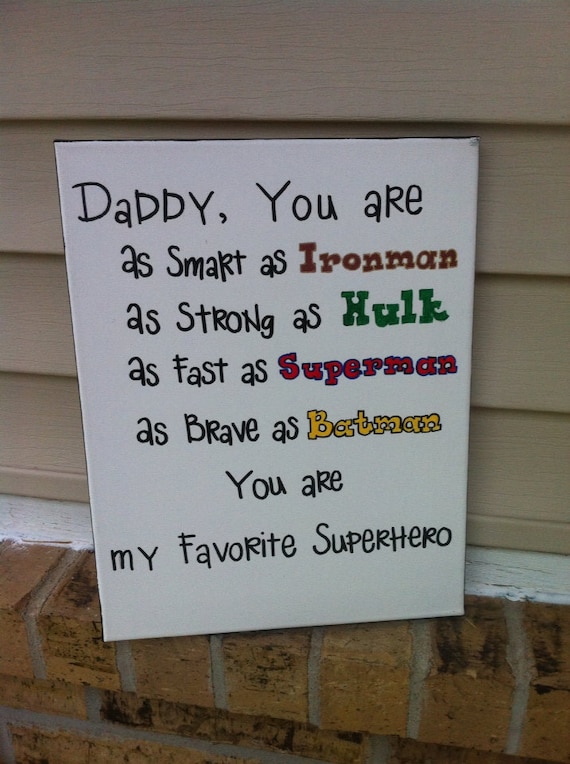 Daddy is My Superhero Sign by OverwhelmedByLove on Etsy
 Dad Superhero Quote