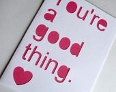 Handmade "You're a good thing" heart card, blank