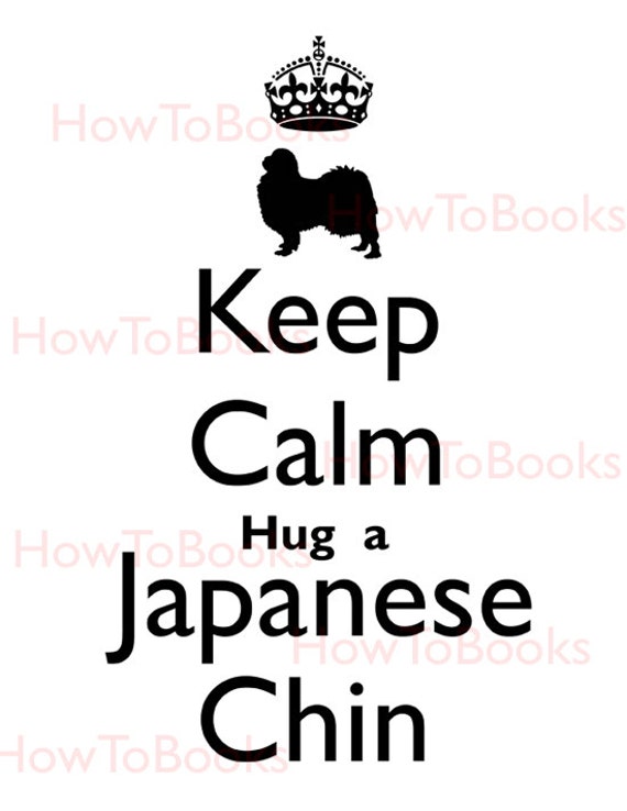 Keep Calm Hug a Japanese Chin Instant Digital Download Image